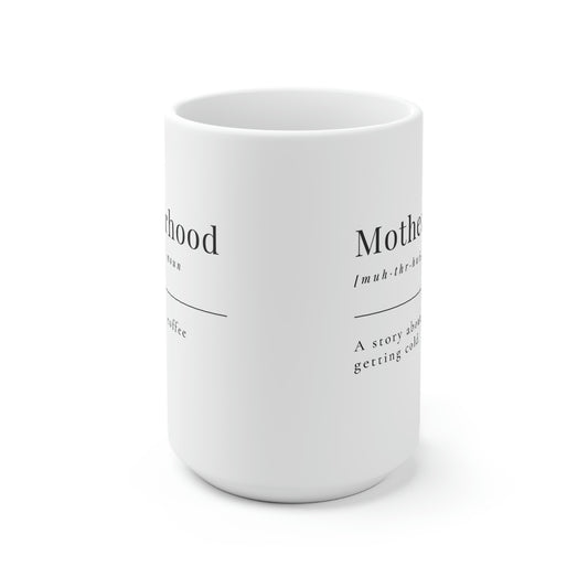 Motherhood Mug 15oz