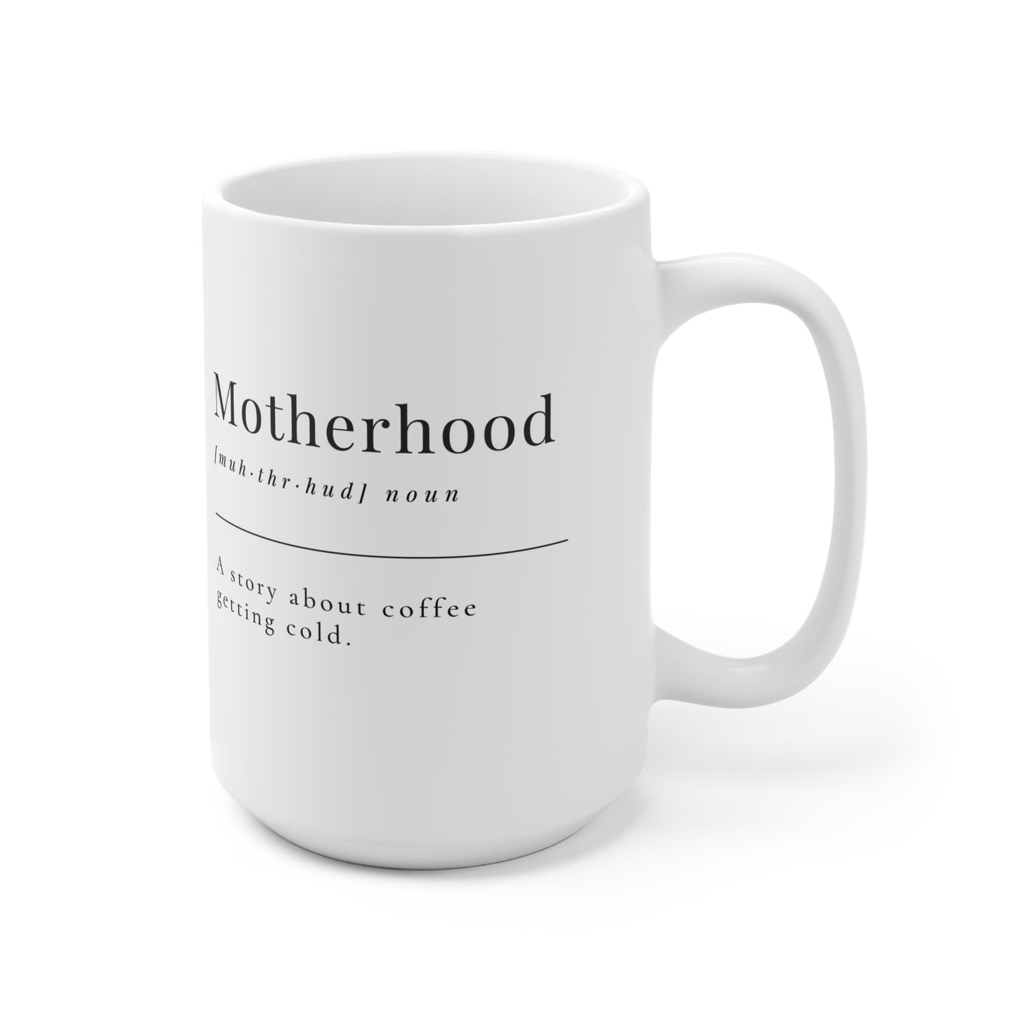 Motherhood Mug 15oz