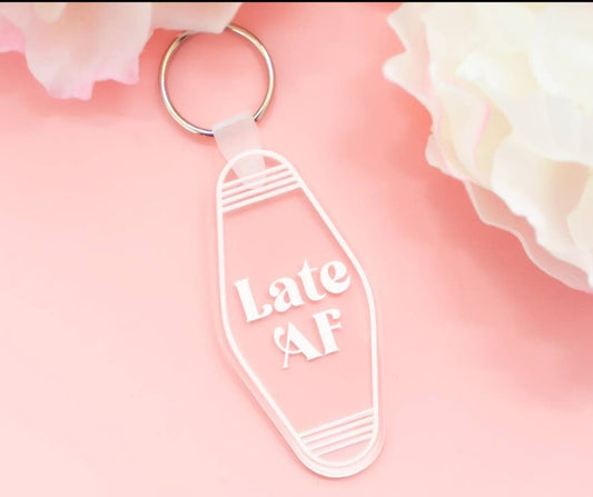 Late AF Acrylic Keychain