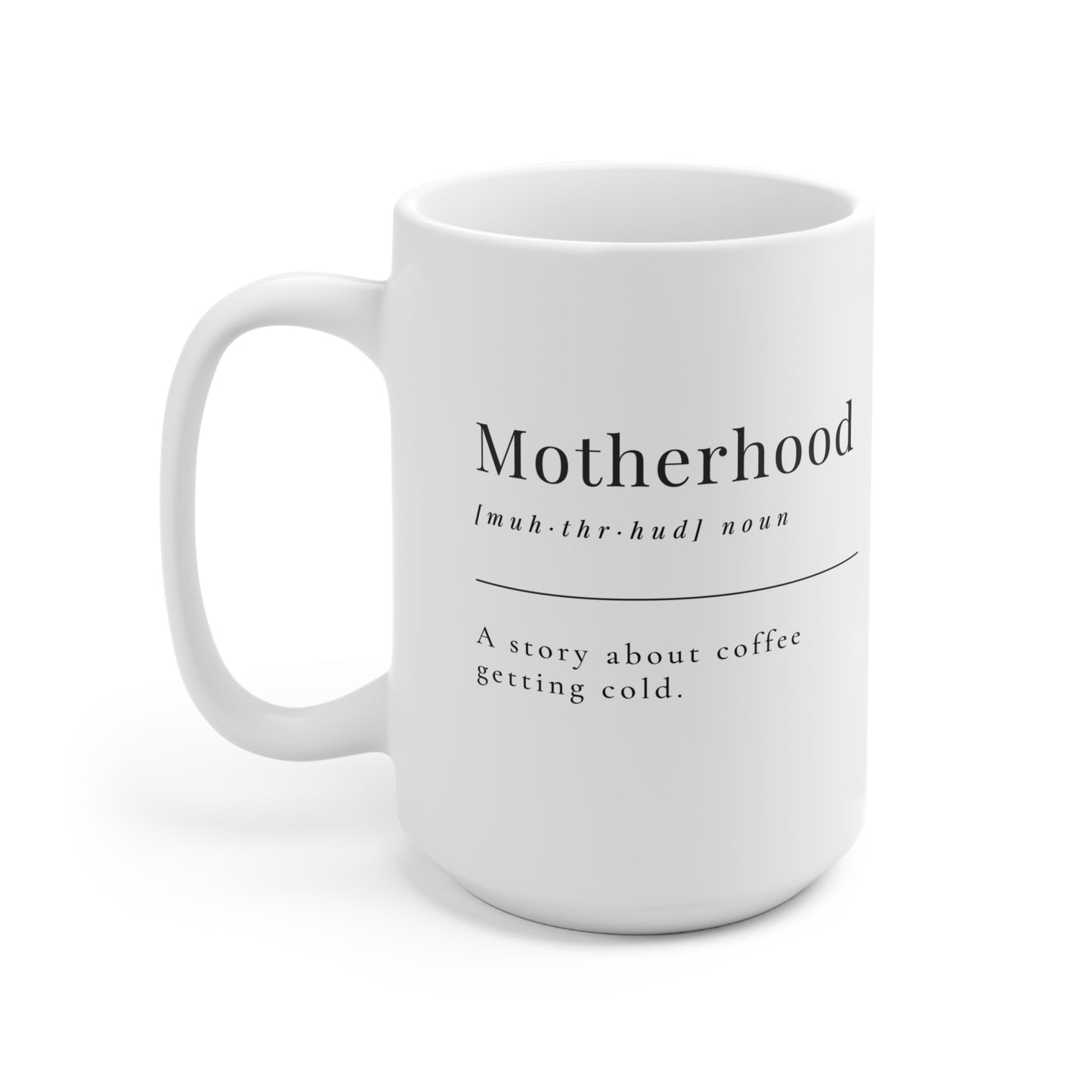 Motherhood Mug 15oz